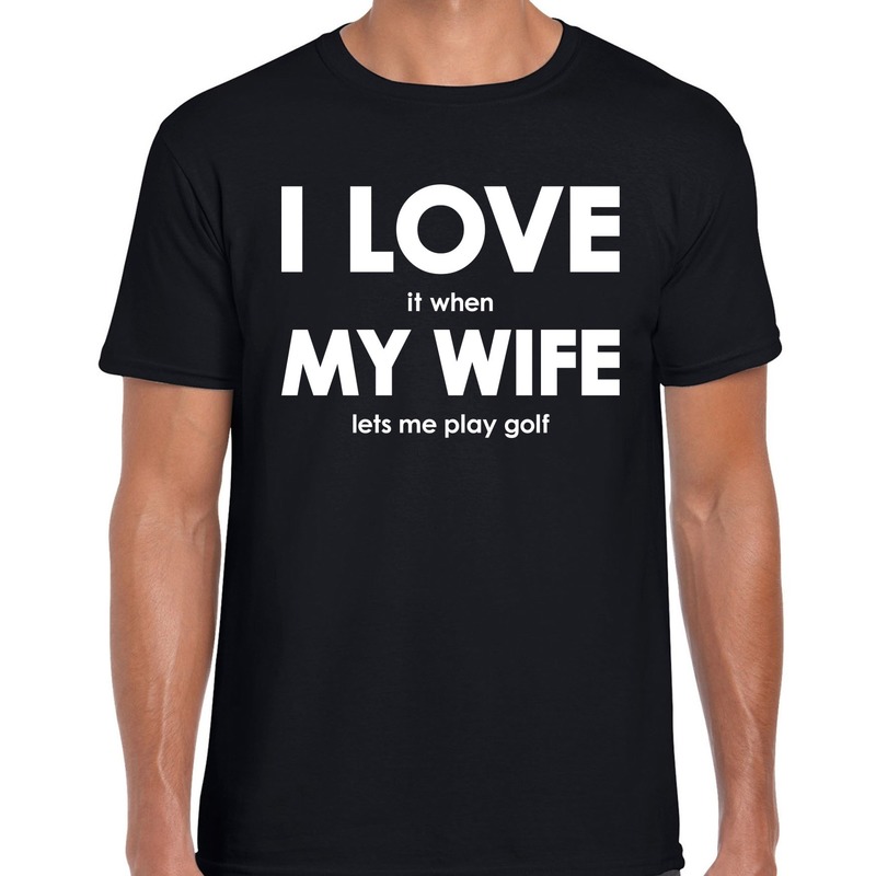 I love my wife lets me play golf t-shirt zwart heren