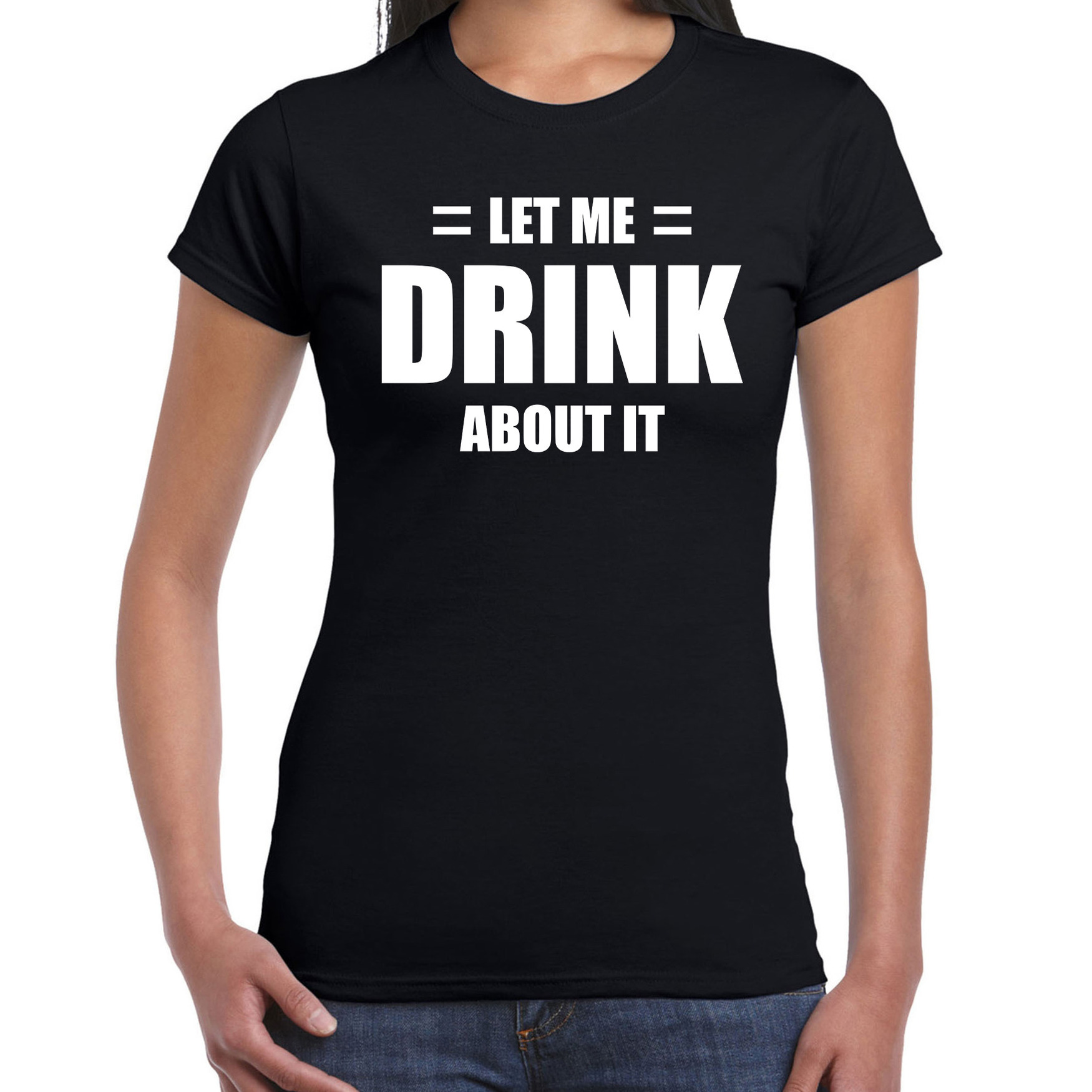 Let me drink about it-Laat me er over drinken drank fun t-shirt zwart voor dames