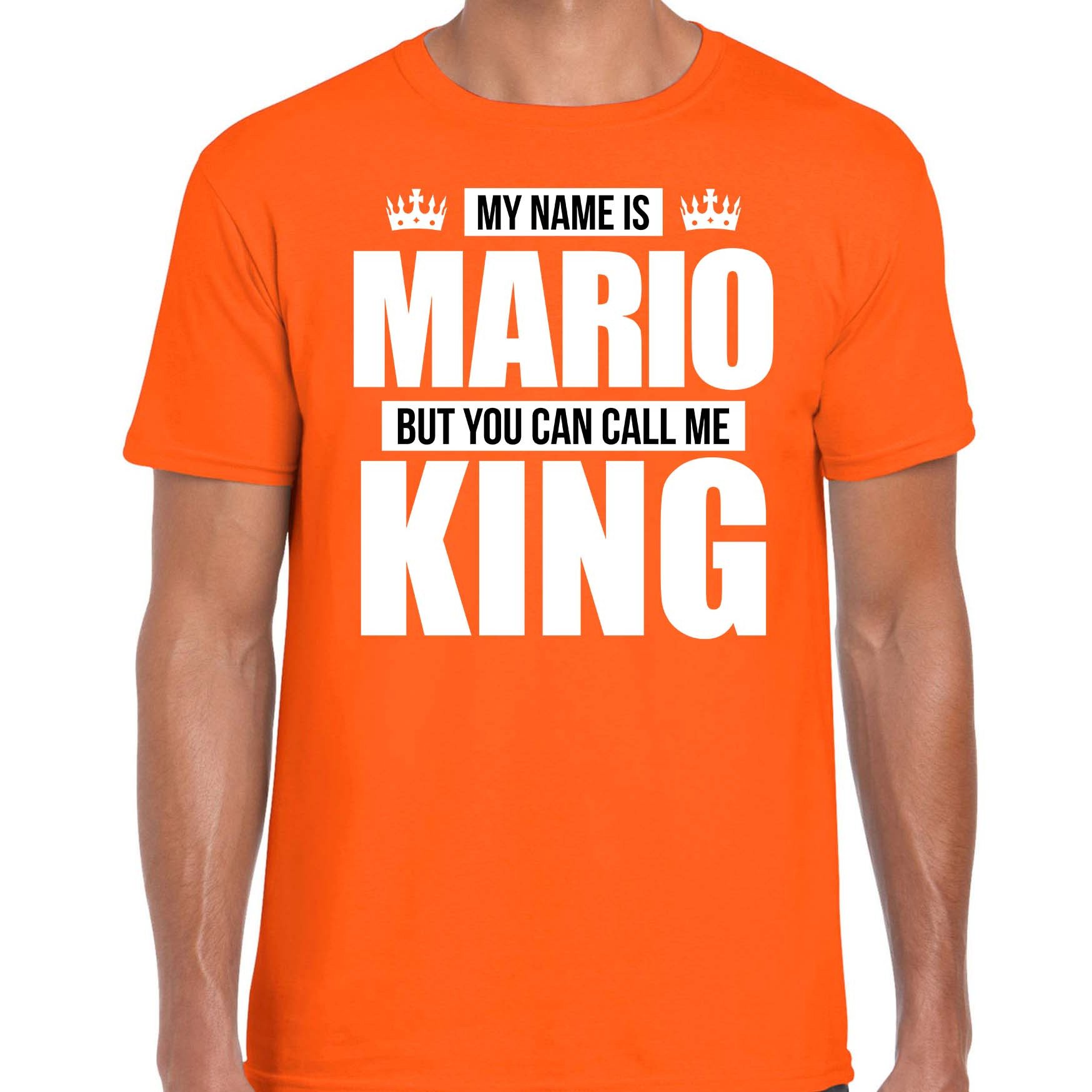 Naam cadeau t-shirt my name is Mario but you can call me King oranje voor heren