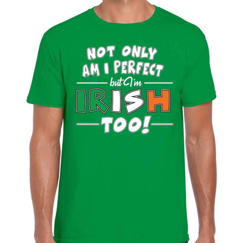 Not only perfect Irish-St. Patricks day t-shirt groen heren