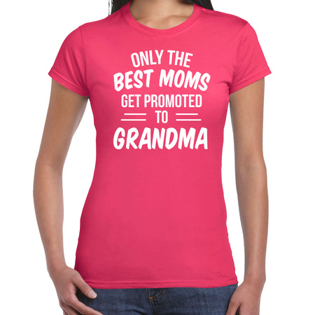 Only the best moms get promoted to grandma t-shirt pink for men